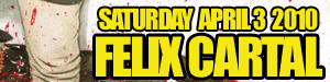 Saturday, 4/3/2010 Felix Cartal & TeeBee
